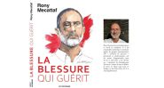 Rony Mecattaf, «La Blessure qui guérit»: un œil perdu, une vision agrandie