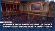 Le droit à l'avortement inscrit dans la Constitution française