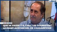 Que se passe-t-il chez les aounistes? Le point avec Michel de Chadarevian