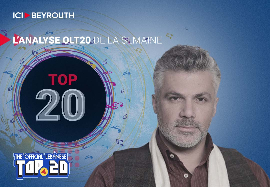 Le Top 20 officiel libanais de la semaine – OLT 20