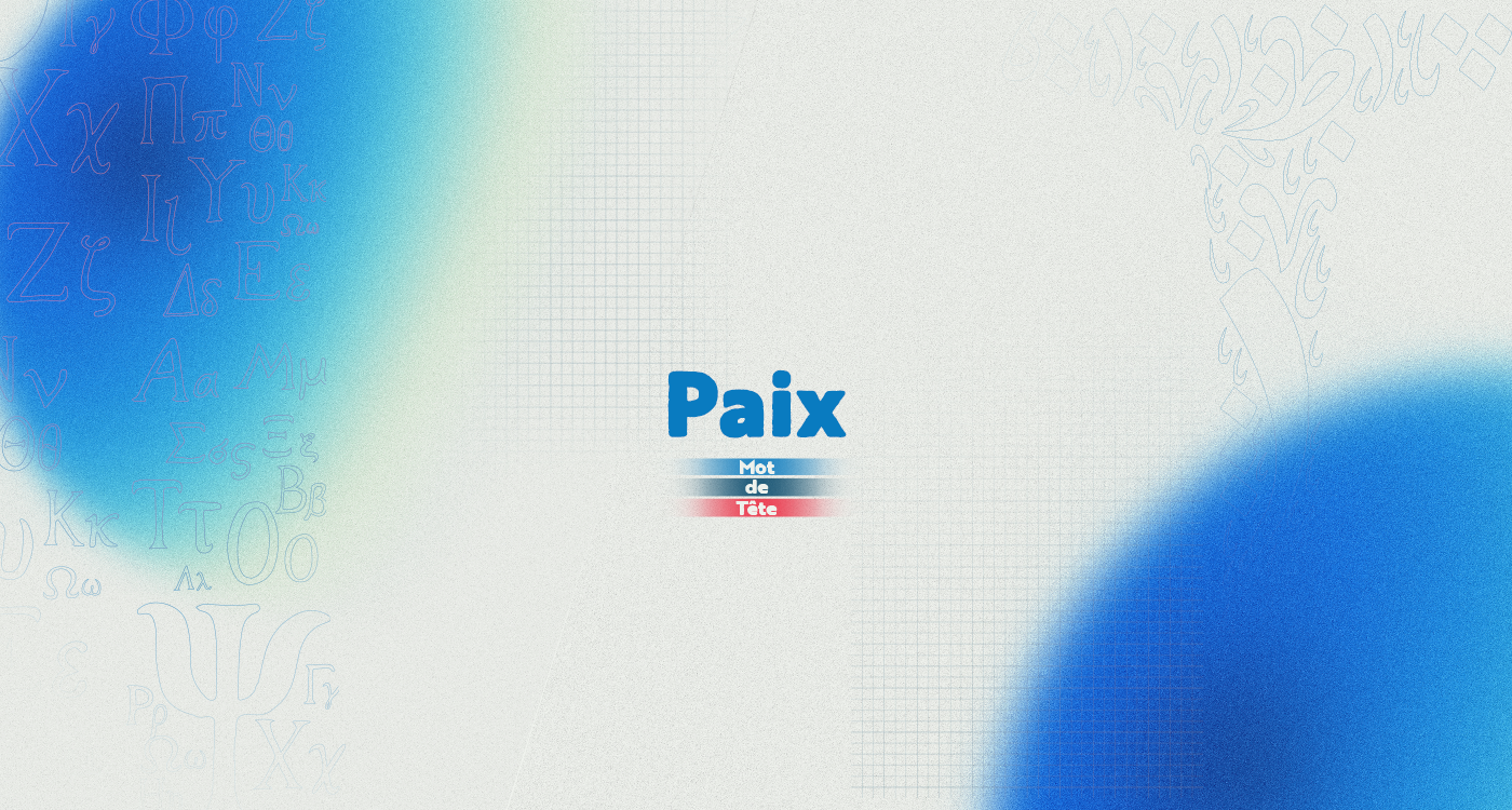 «Paix»: un mot de guerre?