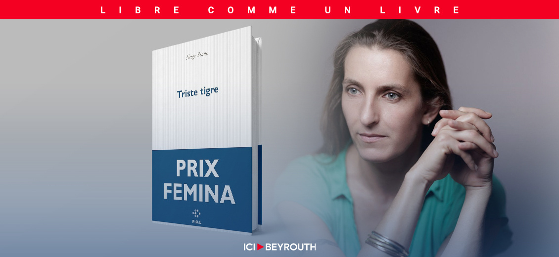 «Triste Tigre» de Neige Sinno, prix Fémina 2023