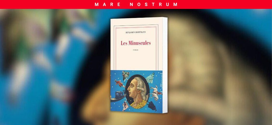 «Les Minuscules»: un voyage littéraire singulier avec Casanova