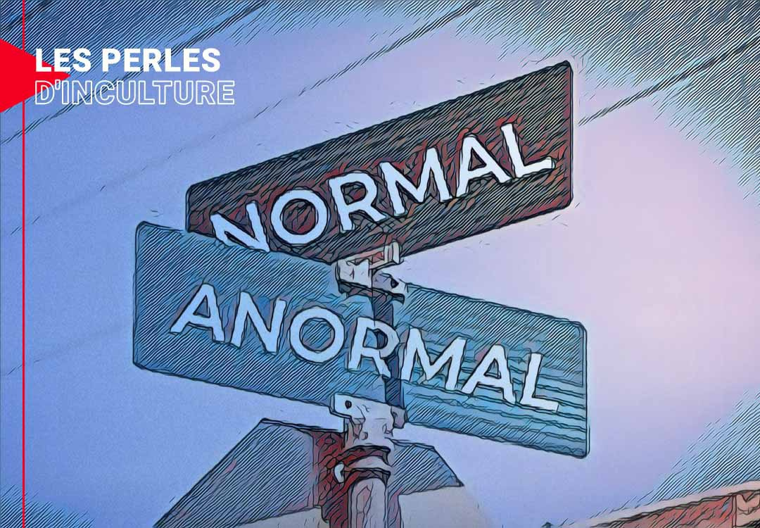 Comment distinguer le normal de l’anormal?