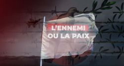 L’ennemi ou la paix?