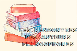 La «Rencontre des auteurs francophones»: le défi francophone littéraire outre-Atlantique