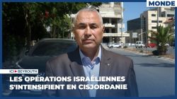 Les opérations israéliennes s'intensifient en Cisjordanie