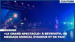 «Le Grand Spectacle» à Beyrouth, un message musical d'amour et de paix