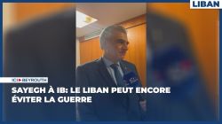 Sayegh à IB: Le Liban peut encore éviter la guerre