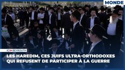 Les Haredim, ces juifs ultra-orthodoxes qui refusent de participer à la guerre