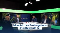 Mondial: Les Prolongations d’Ici Beyrouth (2)