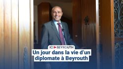 Un jour dans la vie d’un diplomate à Beyrouth