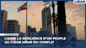 Liban: la résilience d’un peuple au cœur même du conflit