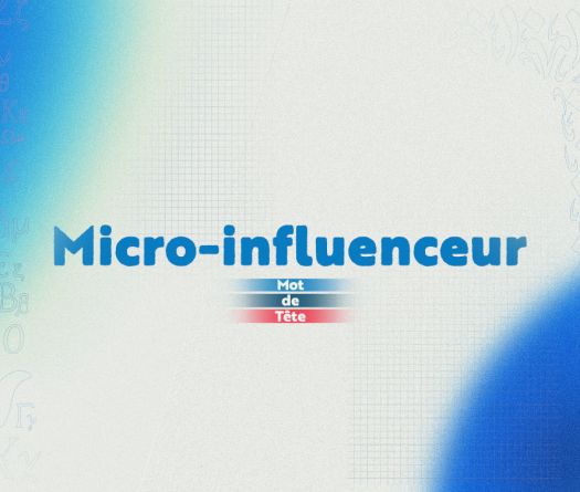 Micro-influenceur, la proximité comme nouvelle influence