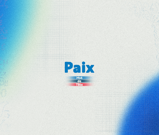 «Paix»: un mot de guerre?