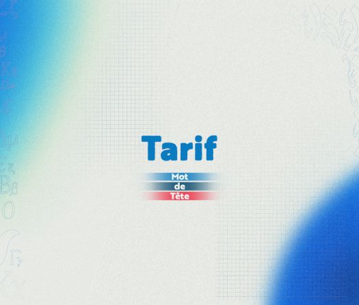 «Tarif»: à la frontière du commerce et du pouvoir