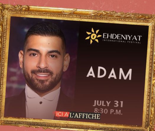 À l’affiche! 7:  Adam à Ehdeniyat: la promesse d’un concert inoubliable