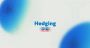 «Hedging»: l’art de parier sur plusieurs fronts