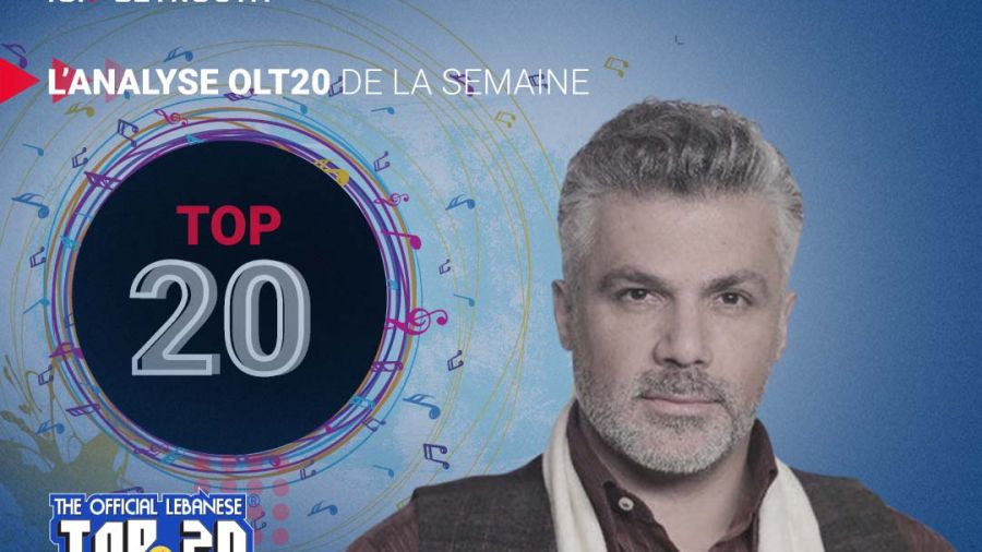 Le Top 20 officiel libanais de la semaine – OLT 20
