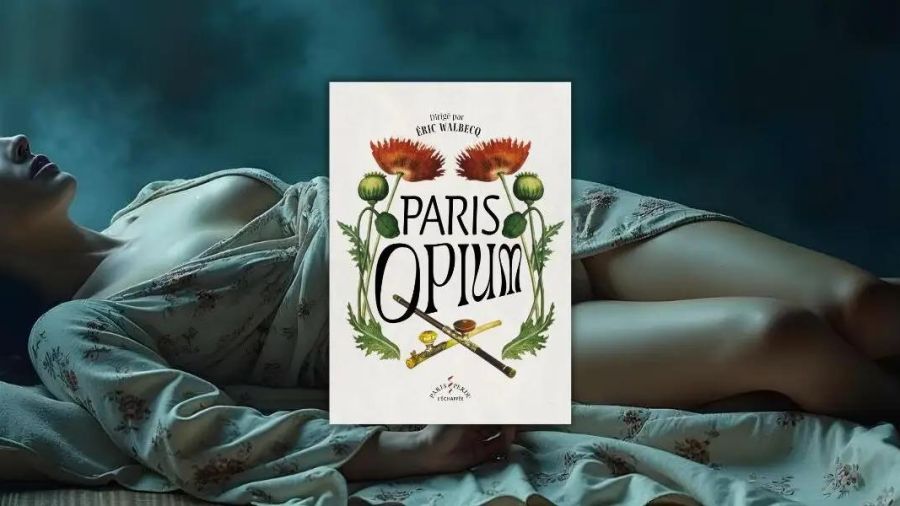 “Paris opium”: plongée dans les volutes d’un monde disparu