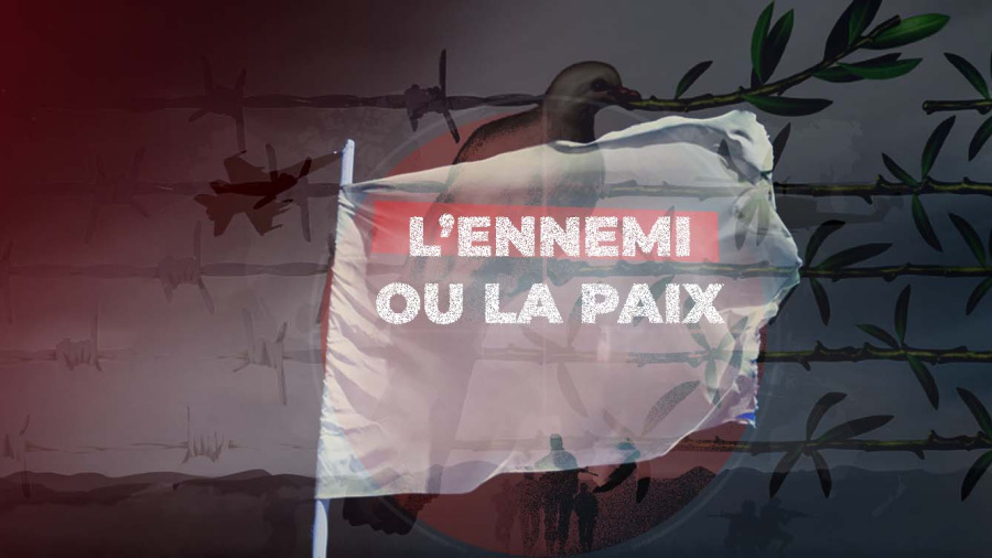 L’ennemi ou la paix?