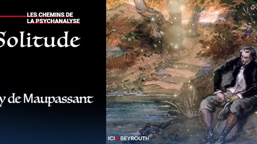 La solitude (2) - Avec Guy de Maupassant