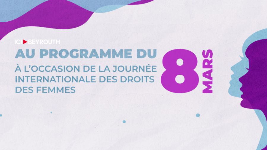 Journée internationale des droits des femmes: les événements prévus à Beyrouth