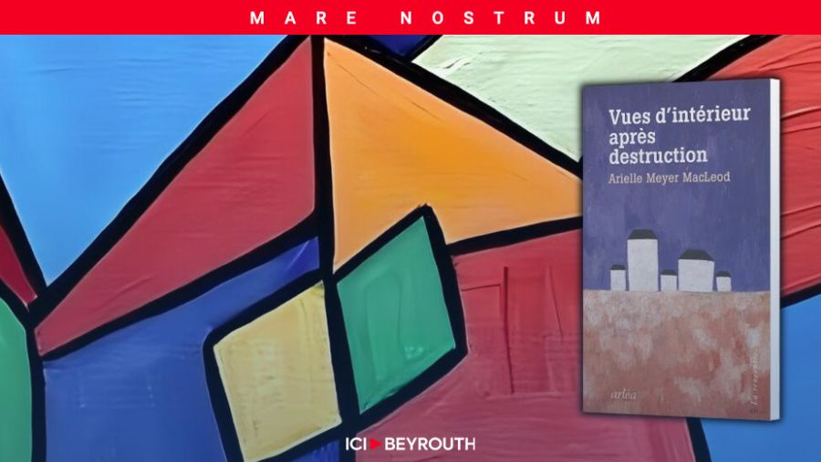 «Vues d’intérieur après destruction» - Arielle Meyer MacLeod