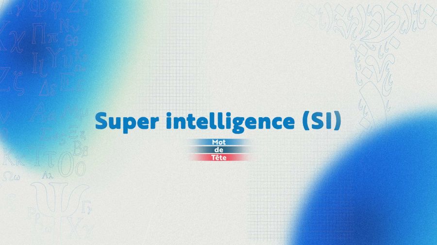 «Super intelligence»: un nouveau nom pour une vieille inquiétude