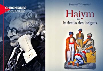 «Haiym ou le destin des inégaux» de Youssef Mouawad: le despote et le dhimmi