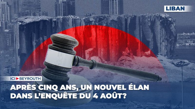 Après cinq ans, un nouvel élan dans l’enquête du 4 août?