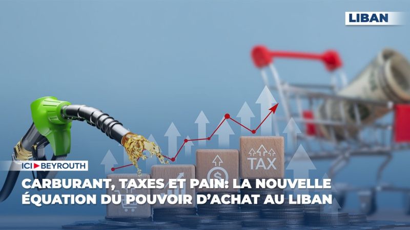 Carburant, taxes et pain: la nouvelle équation du pouvoir d’achat au Liban