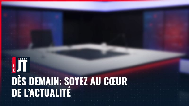 Ici le JT - dès demain: Soyez au cœur de l’actualité