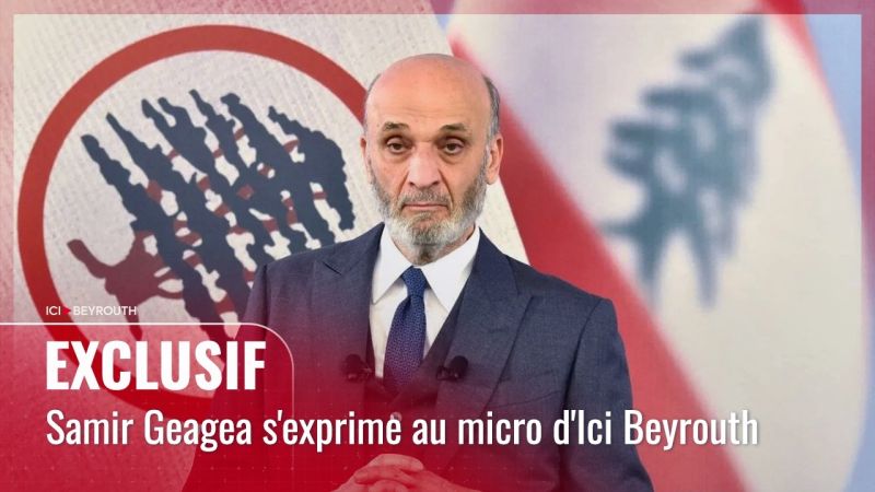 Suivez l’entretien exclusif de Samir Geagea sur Ici Beyrouth