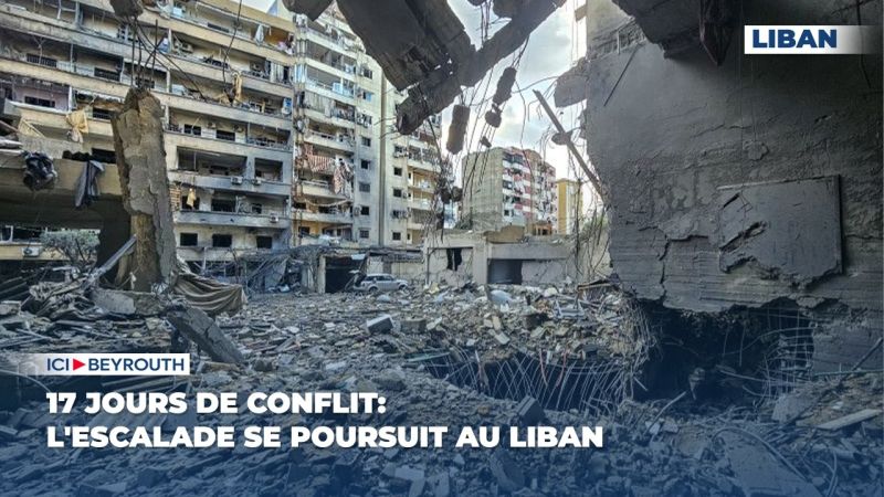 17 jours de conflit: l'escalade se poursuit au Liban 