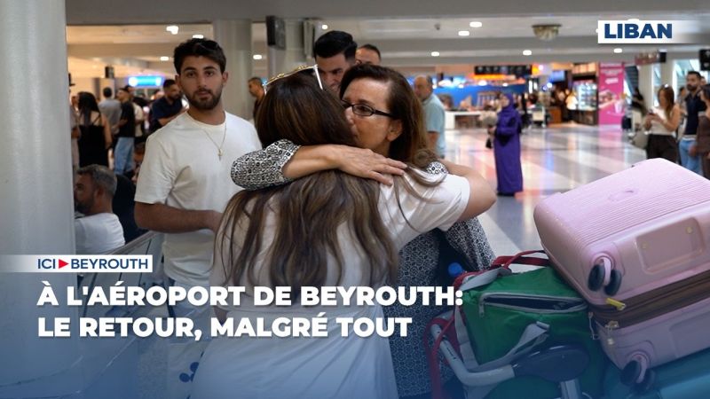 À l'aéroport de Beyrouth: le retour, malgré tout 