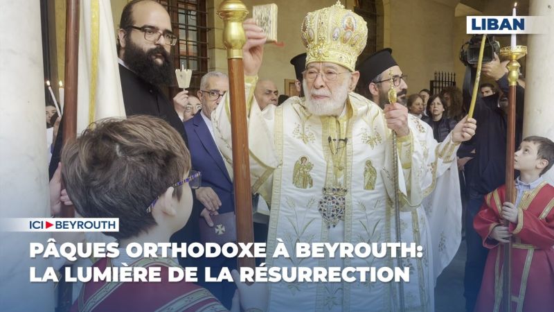 Pâques orthodoxe à Beyrouth: la lumière de la Résurrection
