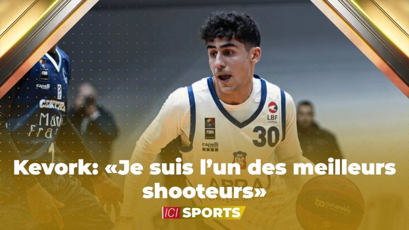 Kevork: «Je suis l’un des meilleurs shooteurs»