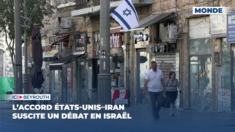 L’accord États-Unis–Iran suscite un débat en Israël
