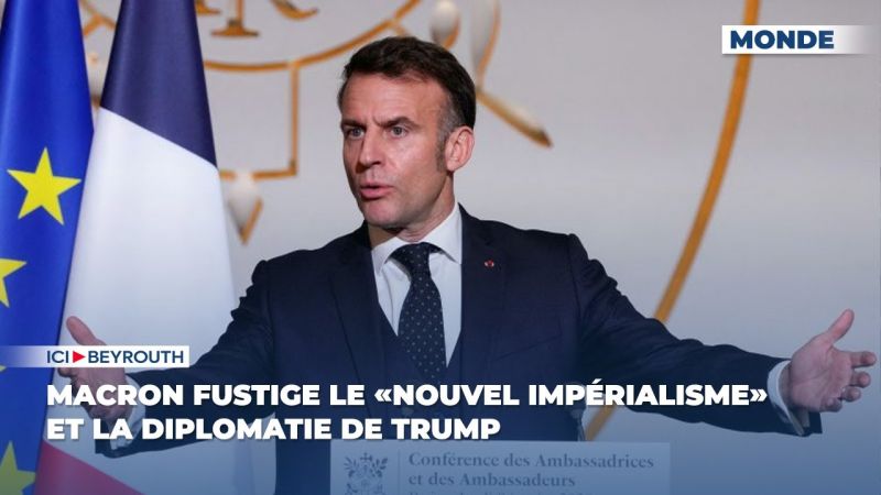Macron fustige le «nouvel impérialisme» et la diplomatie de Trump