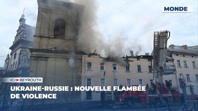 Ukraine-Russie : nouvelle flambée de violence