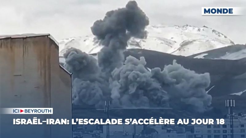 Israël–Iran: l’escalade s’accélère au jour 18 
