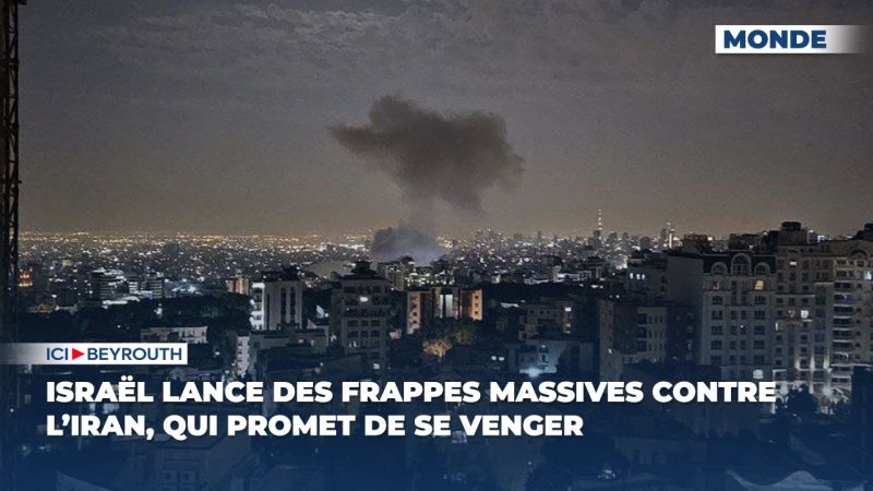 Israël lance des frappes massives contre l’Iran, qui promet de se venger