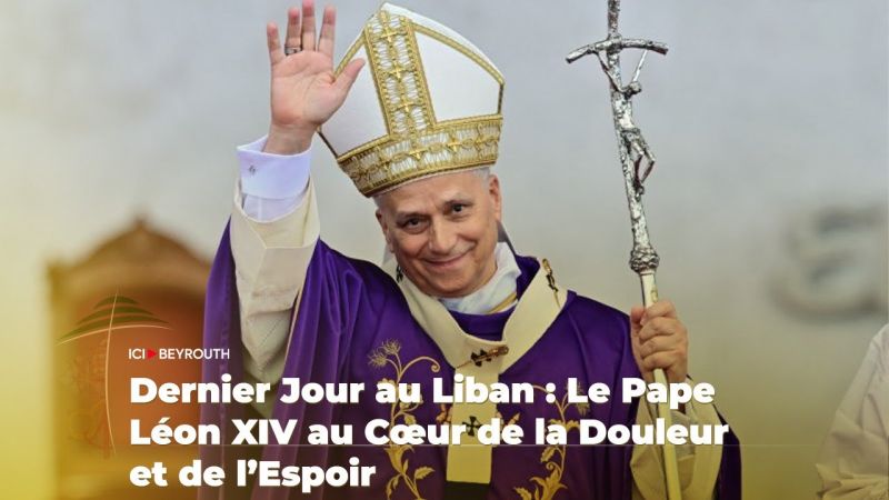 Dernier Jour au Liban : Le Pape Léon XIV au Cœur de la Douleur et de l’Espoir