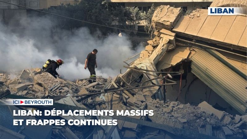 Liban: déplacements massifs et frappes continues