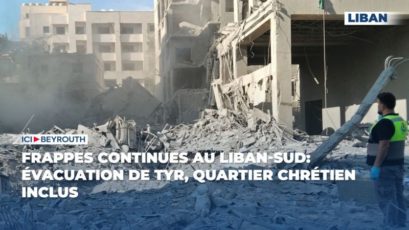 Frappes continues au Liban-Sud: évacuation de Tyr, quartier chrétien inclus