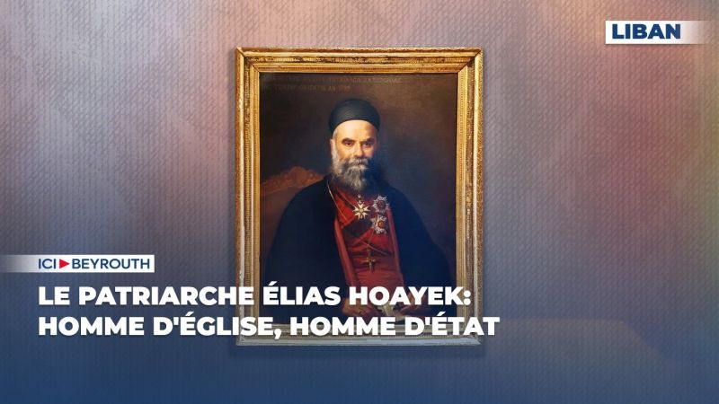 Le patriarche Élias Hoayek: homme d'Église, homme d'État