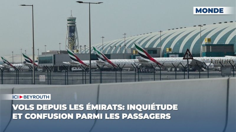 Vols depuis les Émirats: inquiétude et confusion parmi les passagers
