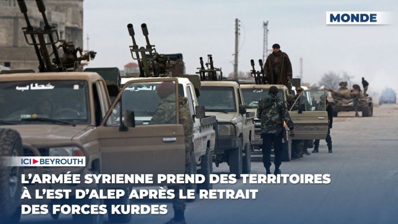L'armée syrienne étend son contrôle de zones du nord de la Syrie, les Kurdes font état de combats