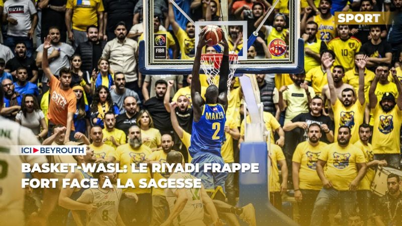 Basket-Wasl: le Riyadi frappe fort face à La Sagesse